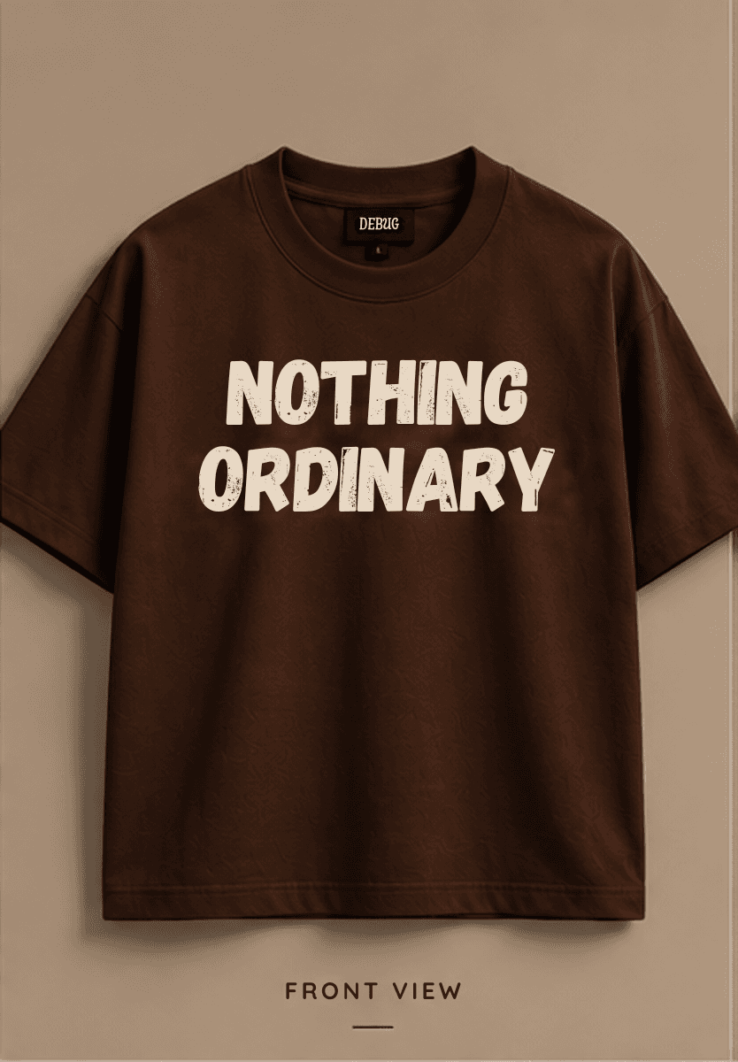 DEBUG NOTHING ORDINARY Oversized T-Shirt โ Brown